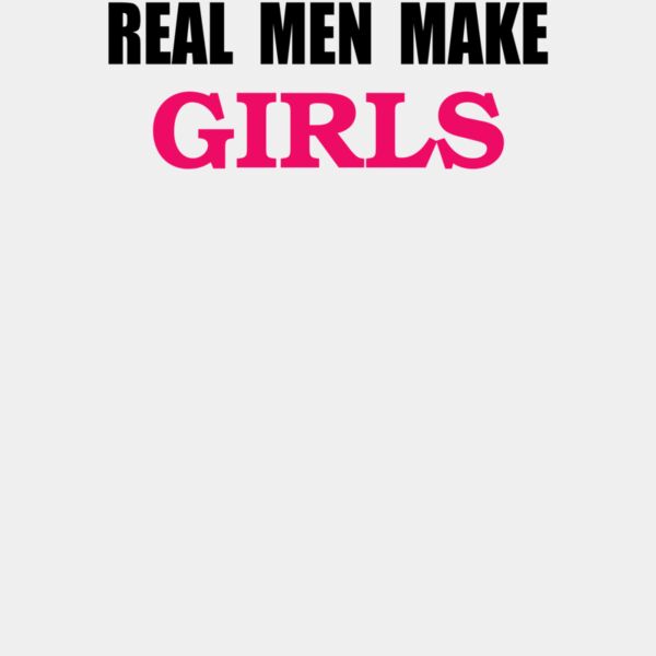 000285 Real Men Make Girls wtp Thumbnail